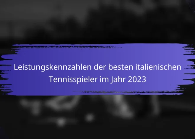 Leistungskennzahlen der besten italienischen Tennisspieler im Jahr 2023