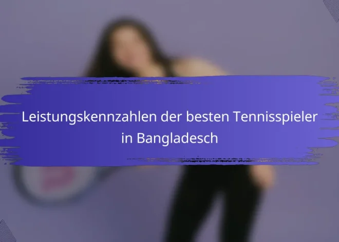 Leistungskennzahlen der besten Tennisspieler in Bangladesch