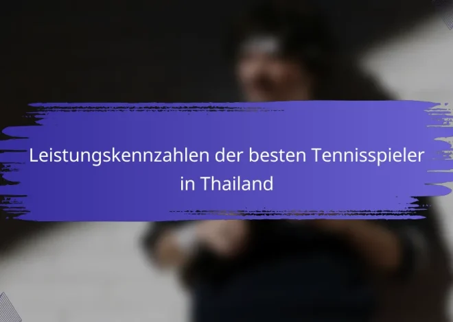 Leistungskennzahlen der besten Tennisspieler in Thailand