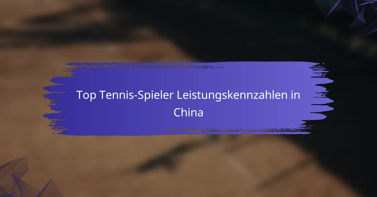 Top Tennis-Spieler Leistungskennzahlen in China
