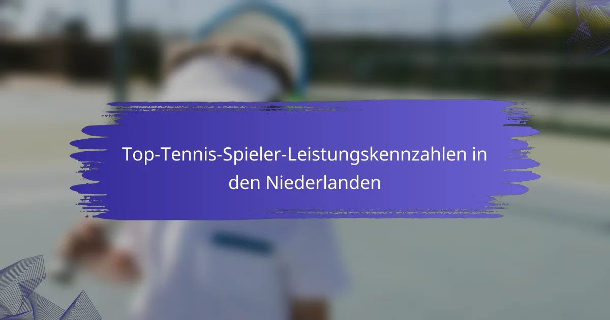Top-Tennis-Spieler-Leistungskennzahlen in den Niederlanden
