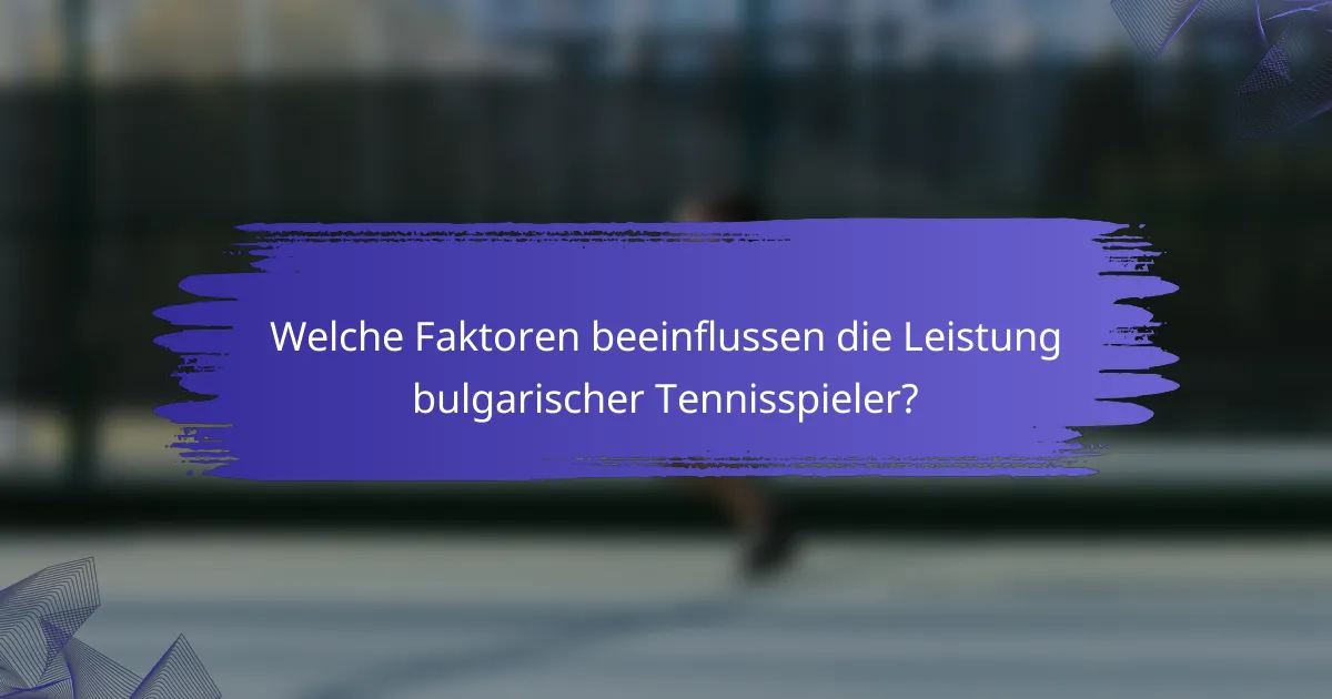 Welche Faktoren beeinflussen die Leistung bulgarischer Tennisspieler?