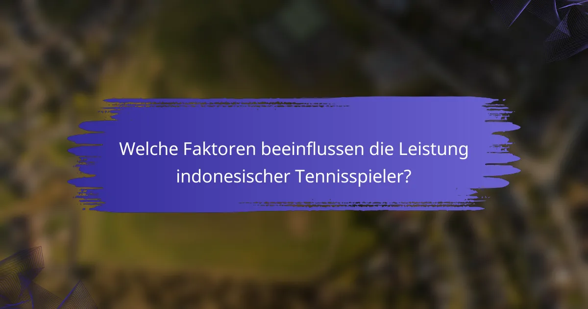 Welche Faktoren beeinflussen die Leistung indonesischer Tennisspieler?