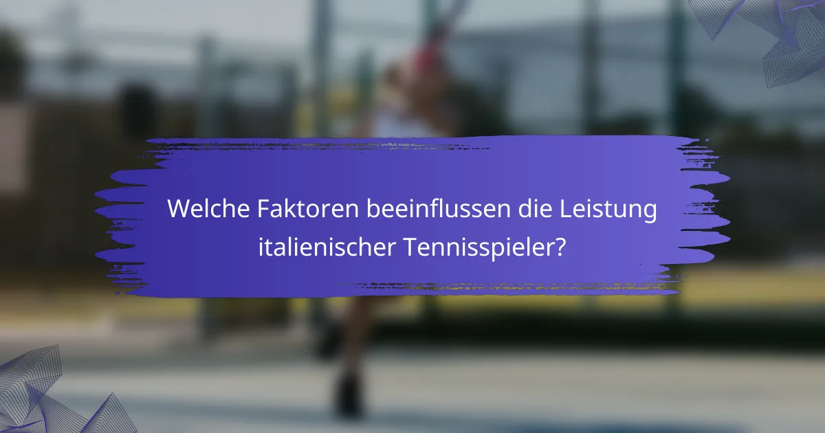Welche Faktoren beeinflussen die Leistung italienischer Tennisspieler?