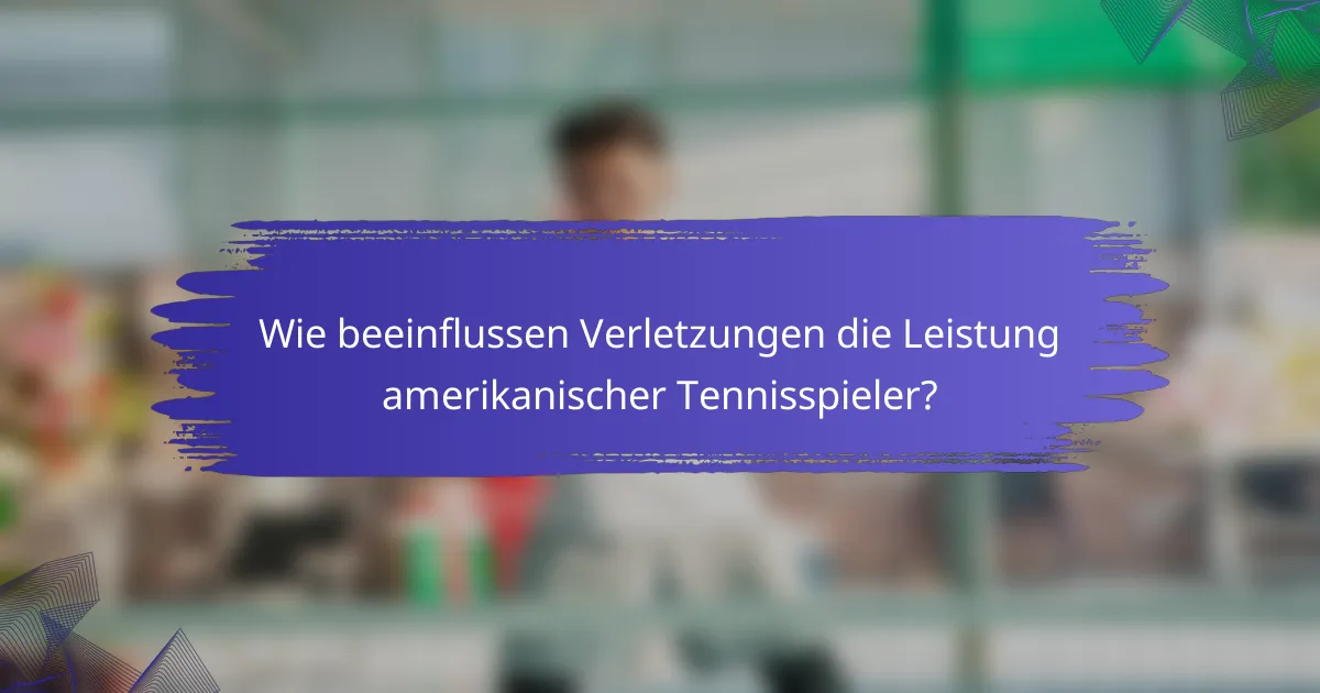 Wie beeinflussen Verletzungen die Leistung amerikanischer Tennisspieler?